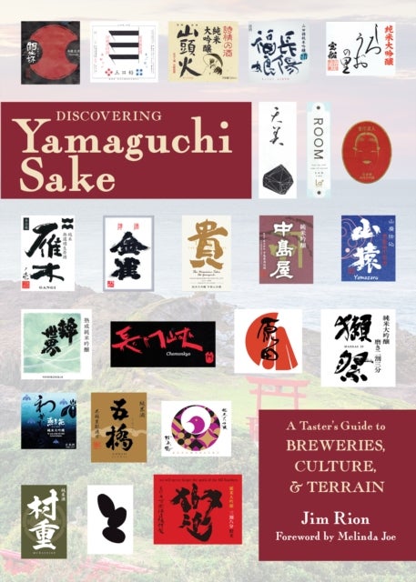 Discovering Yamaguchi Sake - A Taster's Guide to Breweries, Culture, and Terrain