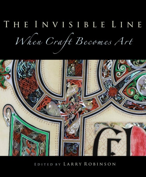 The Invisible Line - When Craft Becomes Art