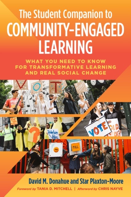 The Student Companion to Community Engaged Learning - What You Need to Know for Transformative Learning and Real Social Change