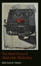 Mad Diary of Malcom Malarky