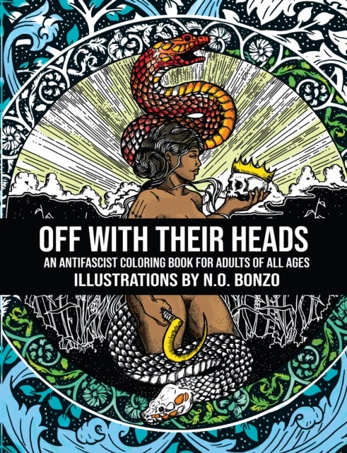 Off with Their Heads - An Antifascist Coloring Book for Adults of All Ages