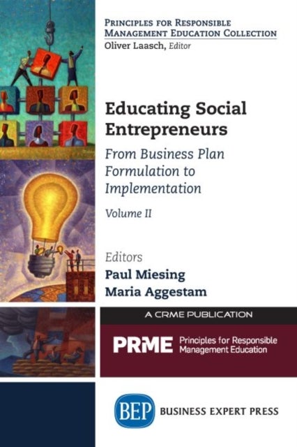 Educating Social Entrepreneurs, Volume II - From Business Plan Formulation to Implementation