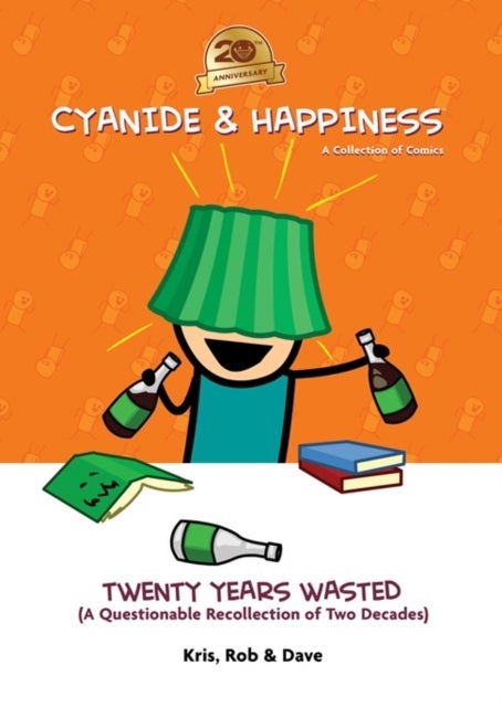 Cyanide & Happiness: Twenty Years Wasted (A Questionable Recollection Of The First Two Decades) - (A Questionable Recollection Of The First Two Decades)