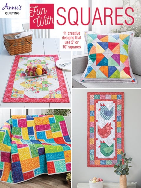 Fun with Squares - 11 Creative Designs That Use 5" or 10" Squares