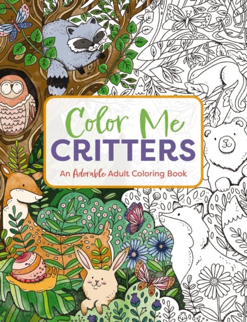 Color Me Critters - An Adorable Adult Coloring Book