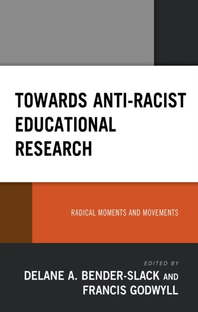 Towards Anti-Racist Educational Research - Radical Moments and Movements