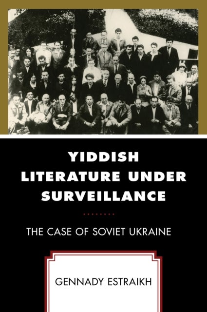Yiddish Literature Under Surveillance - The Case of Soviet Ukraine