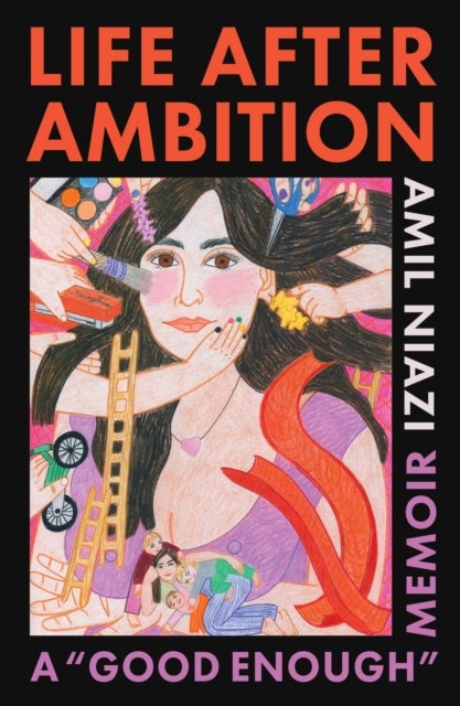 Life After Ambition - A "Good Enough" Memoir