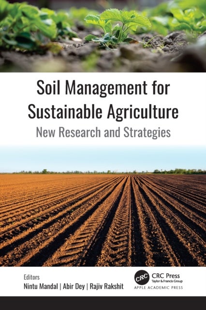 Soil Management for Sustainable Agriculture - New Research and Strategies