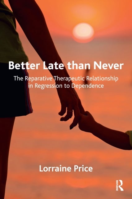 Better Late than Never - The Reparative Therapeutic Relationship in Regression to Dependence
