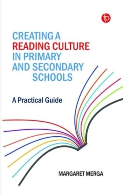 Creating a Reading Culture in Primary and Secondary Schools - A Practical Guide