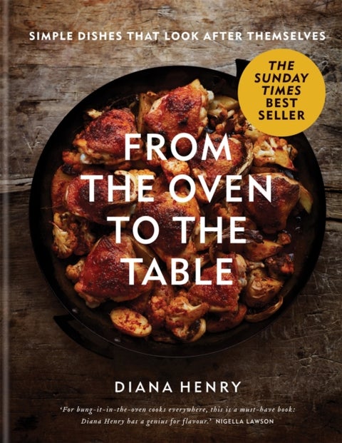 From the Oven to the Table - Simple dishes that look after themselves
