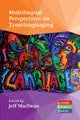 Multilingual Perspectives on Translanguaging