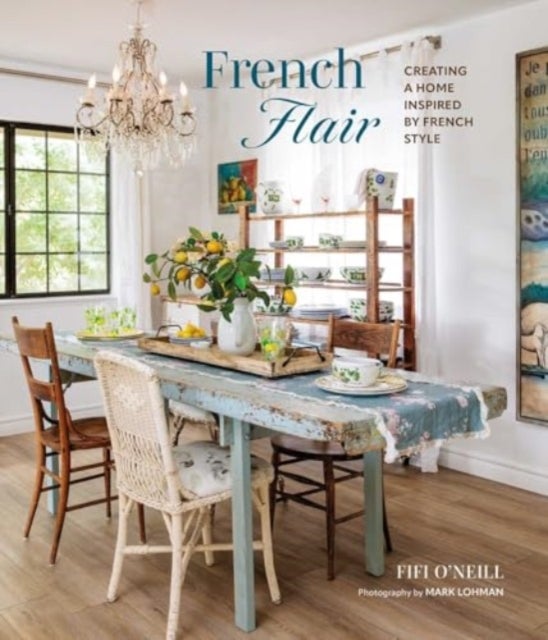 French Flair - Creating a Home Inspired by French Style