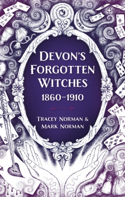 Devon's Forgotten Witches - 1860–1910