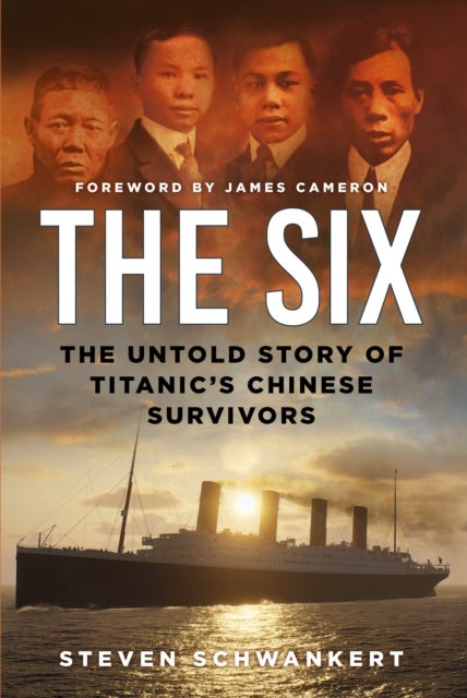 The Six - The Untold Story of Titanic’s Chinese Survivors