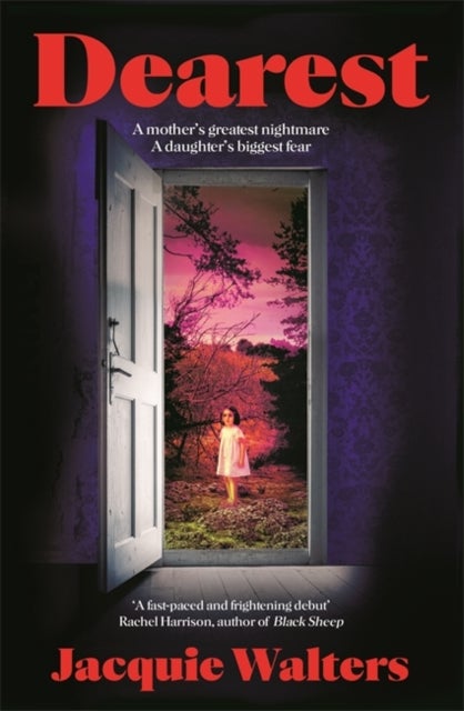 Dearest - A mother's greatest nightmare. A daughter's biggest fear