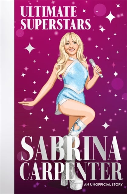 Ultimate Superstars: Sabrina Carpenter - When Dreams Come True