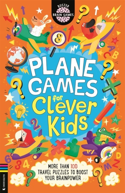 Plane Games for Clever Kids® - More than 100 Travel Puzzles to Boost your Brainpower