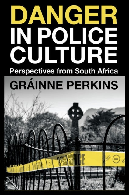 Danger in Police Culture - Perspectives from South Africa