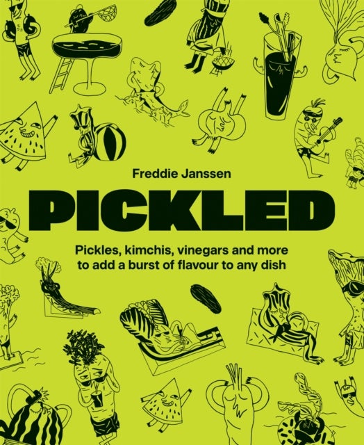 Pickled - Pickles, kimchis, vinegars and more to add a burst of flavour to any dish