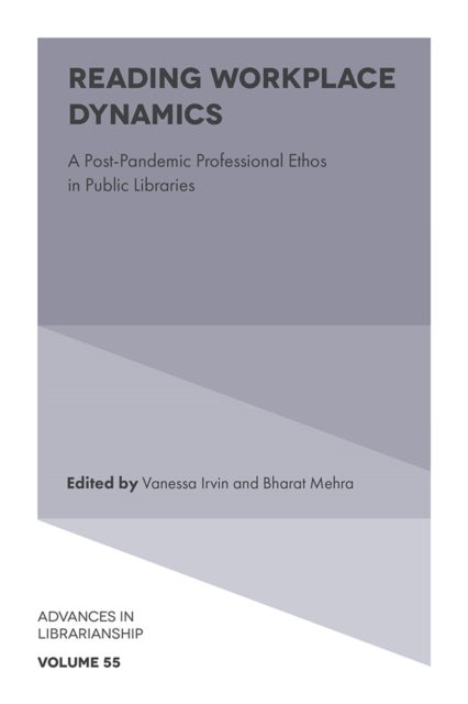Reading Workplace Dynamics - A Post-Pandemic Professional Ethos in Public Libraries