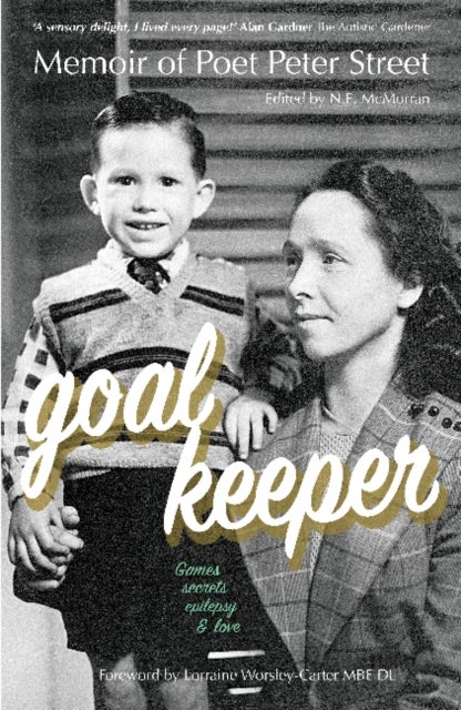 GOALKEEPER - Memoir of Poet Peter Street (Games, Secrets, Epilepsy & Love)