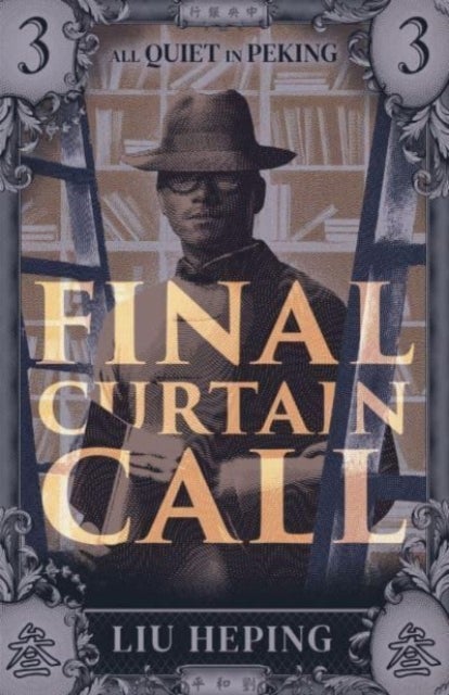 All Quiet in Peking (Book 3) - Final Curtain Call