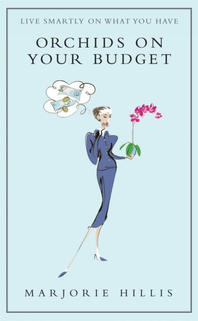 Orchids On Your Budget - Or Live Smartly on What You Have