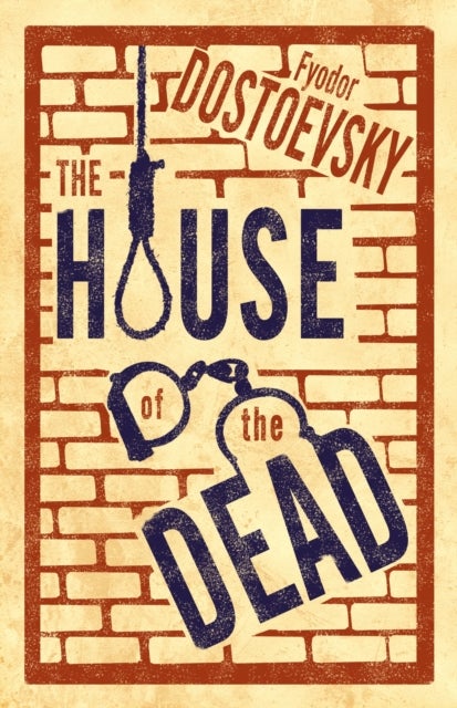 The House of the Dead: New Translation - Newly Translated and Annotated