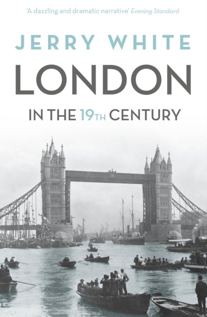 London In The Nineteenth Century - 'A Human Awful Wonder of God'