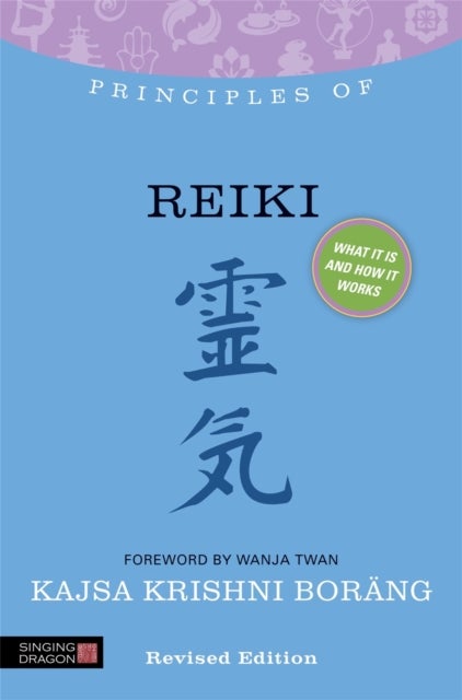 Principles of Reiki - What it is, how it works, and what it can do for you