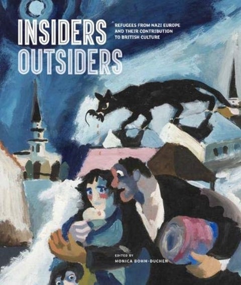 Insiders/Outsiders - Refugees from Nazi Europe and their Contribution to British Visual Culture