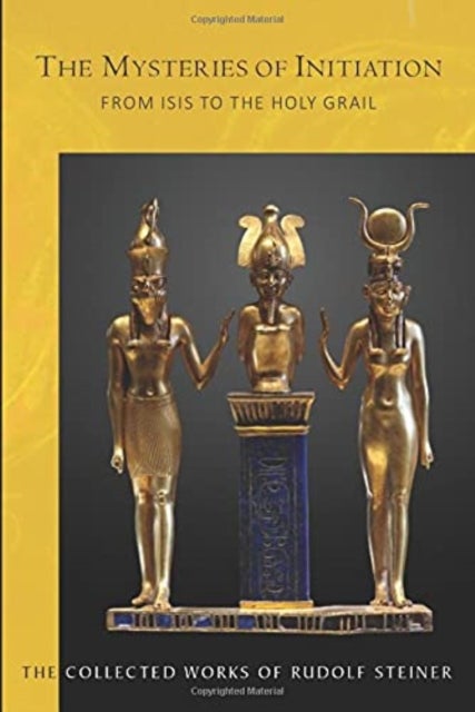The Mysteries of Initiation - From Isis to the Holy Grail