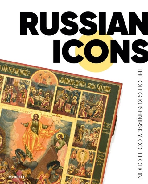 Russian Icons - The Oleg Kushnirskiy Collection