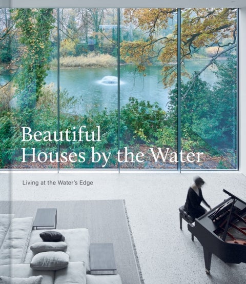 Beautiful Houses by the Water - Living at the Water's Edge