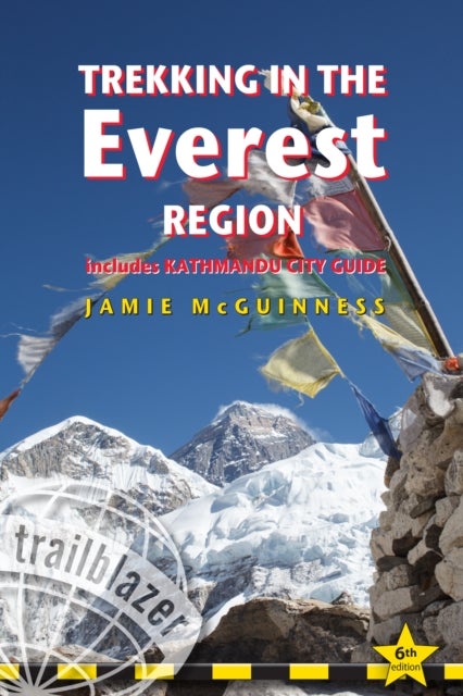 Trekking in the Everest Region Trailblazer Guide - A Route & Planning Guide