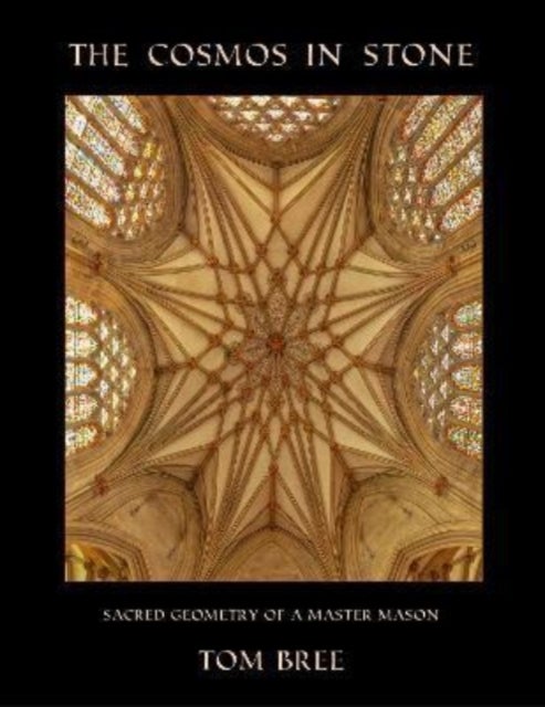 The Cosmos in Stone - Sacred Geometry of a Master Mason