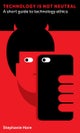 Technology Is Not Neutral