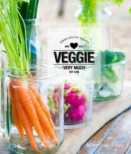 Veggie Very Much - Urban Healthy Recipes