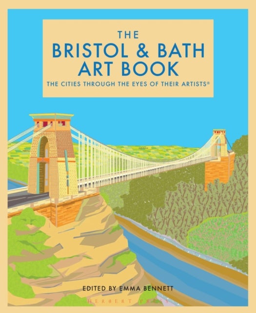 The Bristol and Bath Art Book - The cities through the eyes of their artists