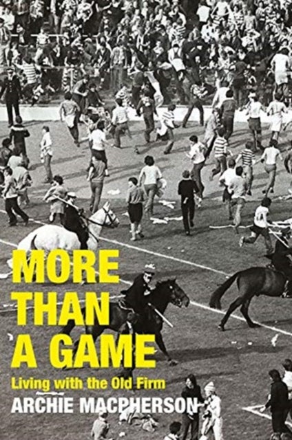 More Than A Game - Living with the Old Firm