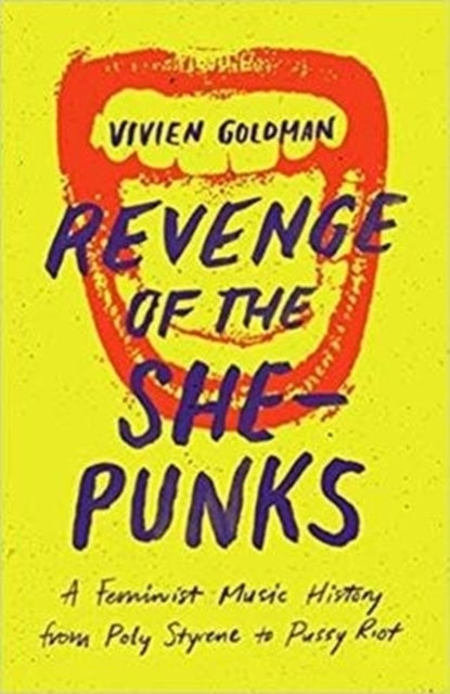 Revenge of the She-Punks - Poly Styrene to Pussy Riot