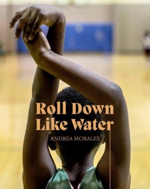 Andrea Morales - Roll Down Like Water