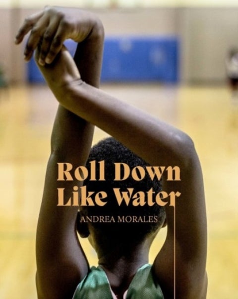 Andrea Morales - Roll Down Like Water