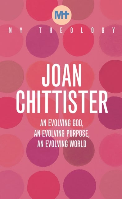 My Theology - An Evolving God, An Evolving Purpose, An Evolving World