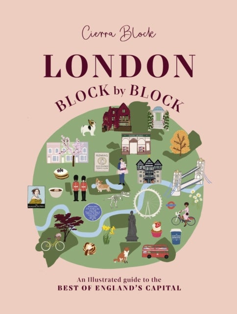 London, Block by Block - An illustrated guide to the best of England’s capital