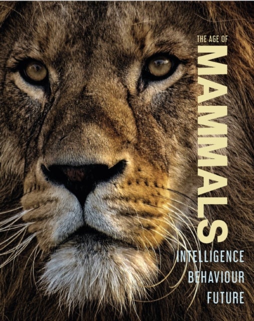The Age of Mammals - Intelligence Behaviour Future