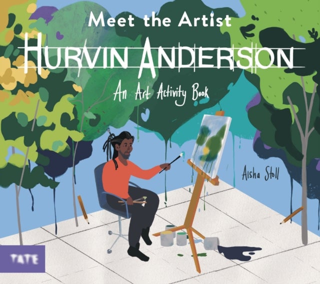 Meet the Artist: Hurvin Anderson - An Art Activity Book