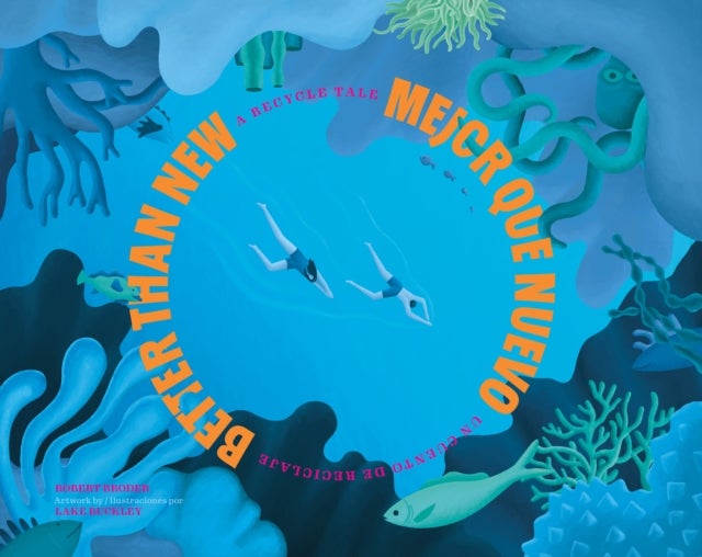 Better Than New/Mejor con nuevo - A Recycle Tale